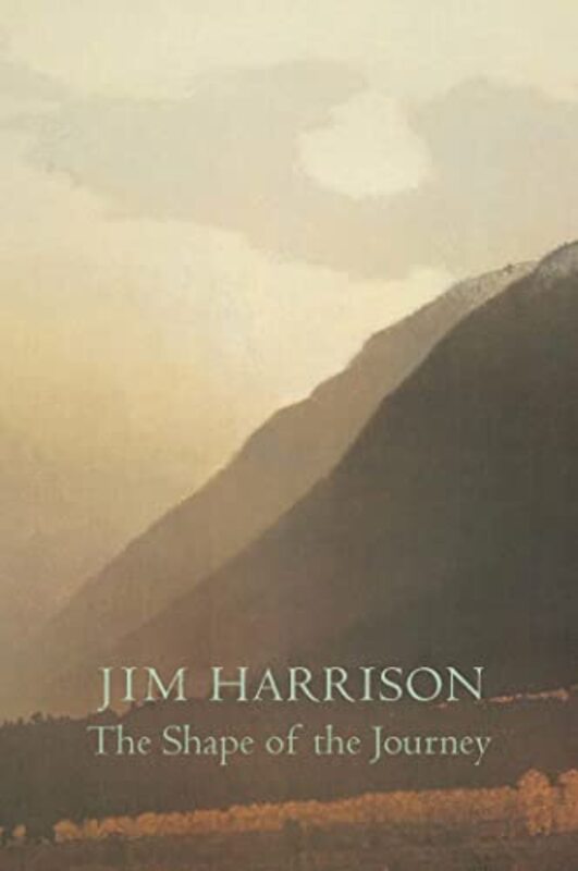 Book cover for "The Shape of the Journey" by Jim Harrison