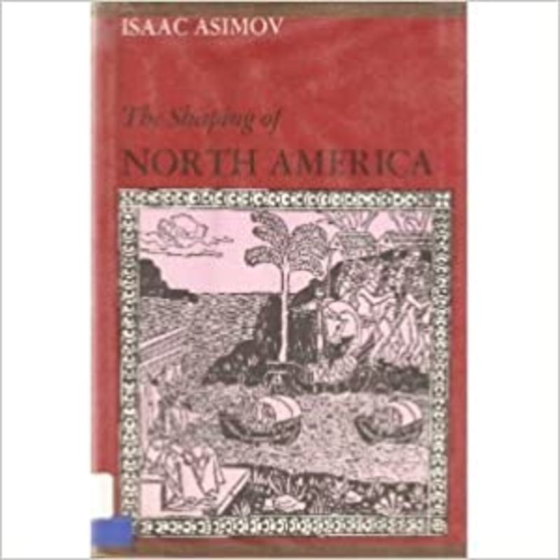 Book cover for "The Shaping of North America" by Isaac Asimov