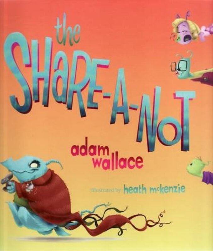 Book cover for "The Share-A-Not" by Adam Wallace