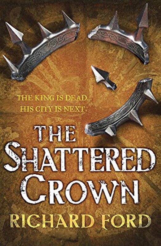 Book cover for "The Shattered Crown" by Richard RS Ford