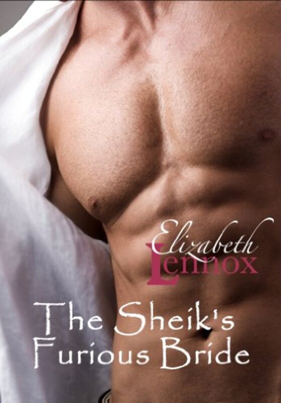 Book cover for "The Sheik's Furious Bride" by Elizabeth Lennox