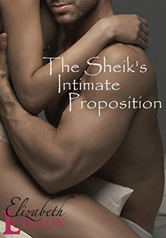 Book cover for "The Sheik's Intimate Proposition" by Elizabeth Lennox