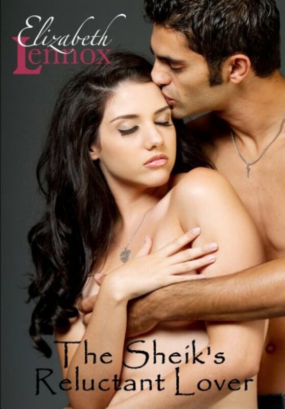 Book cover for "The Sheik's Reluctant Lover" by Elizabeth Lennox