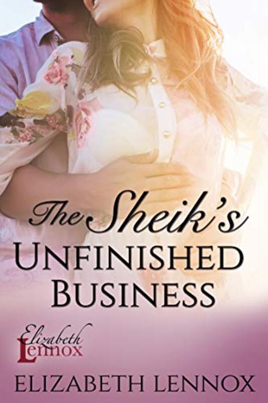 Book cover for "The Sheik's Unfinished Business" by Elizabeth Lennox