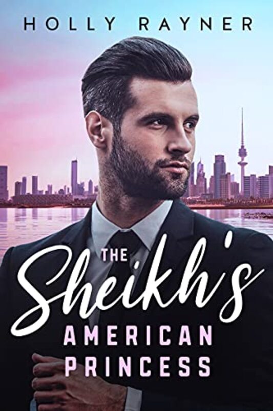 Book cover for "The Sheikh's American Princess" by Holly Rayner