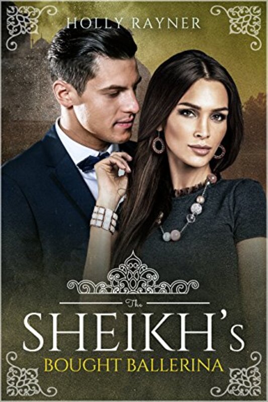 Book cover for "The Sheikh's Bought Ballerina" by Holly Rayner