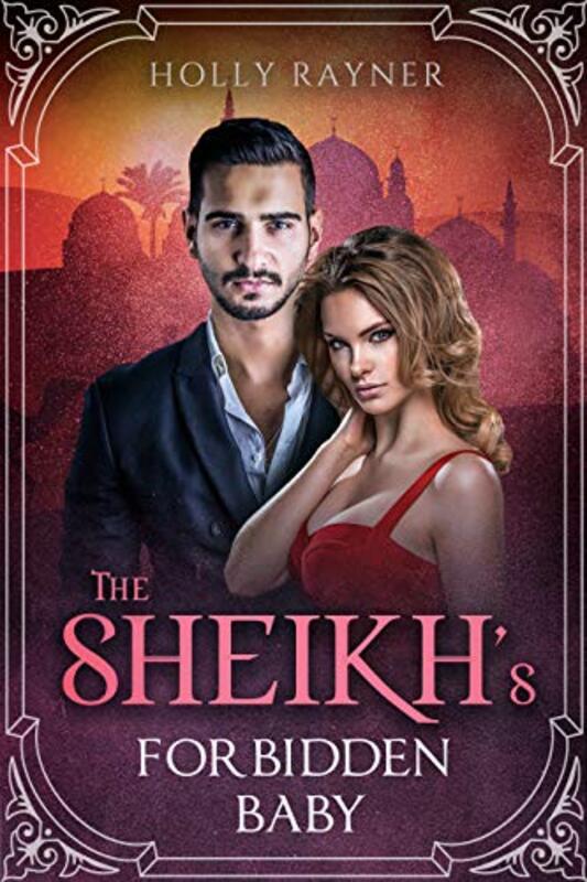 Book cover for "The Sheikh's Forbidden Baby" by Holly Rayner
