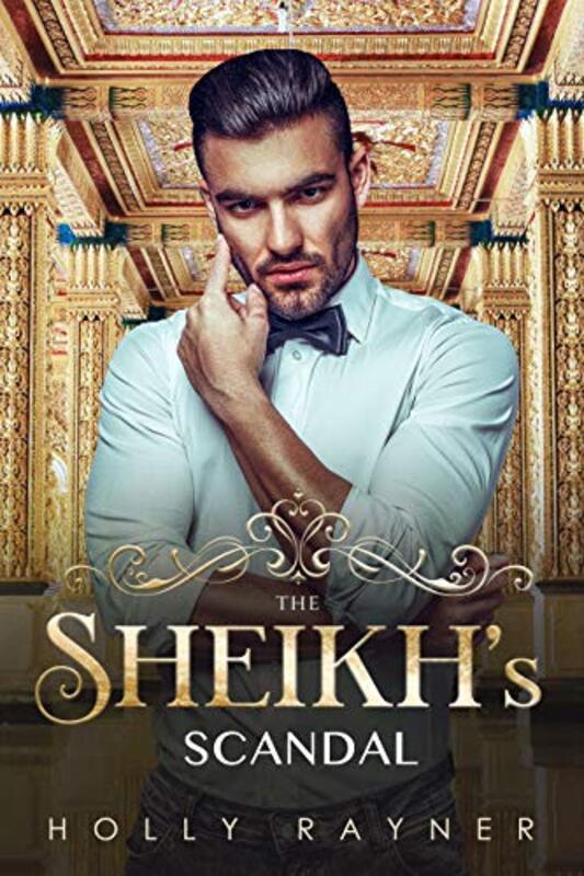 Book cover for "The Sheikh's Scandal" by Holly Rayner