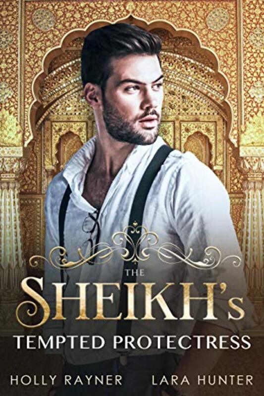 Book cover for "The Sheikh's Tempted Protectress" by Holly Rayner