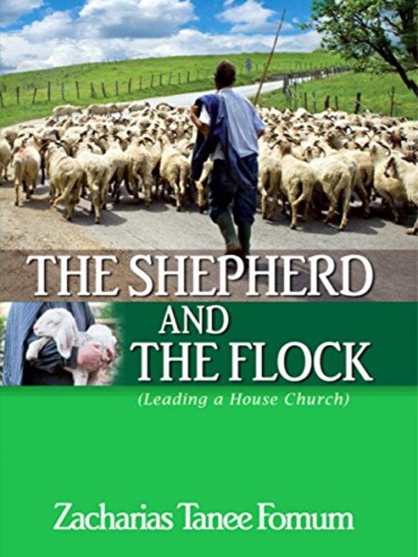 Book cover for "The Shepherd And The Flock: Leading a House Church" by Zacharias Tanee Fomum