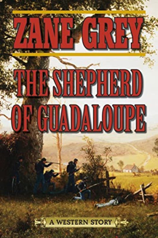 Book cover for "The Shepherd of Guadaloupe" by Zane Grey