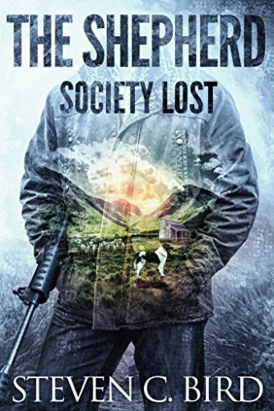 Book cover for "The Shepherd: Society Lost: Volume One" by Steven C Bird