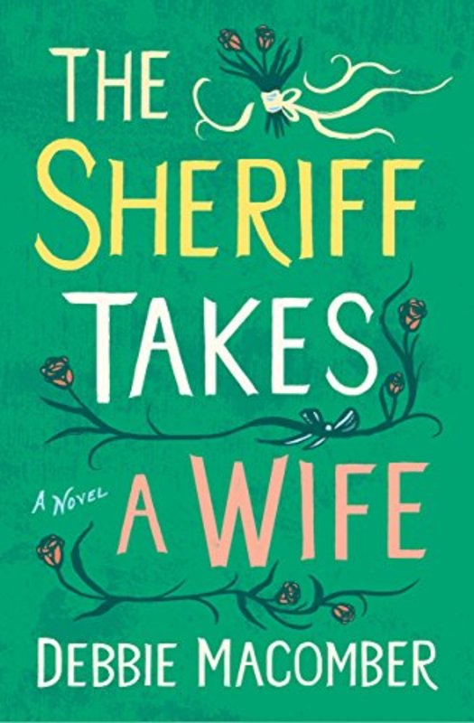 Book cover for "The Sheriff Takes A Wife" by Debbie Macomber