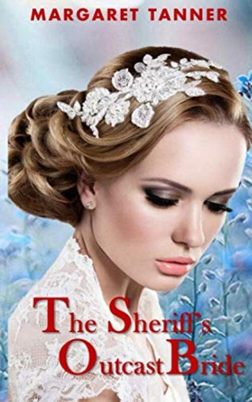 Book cover for "The Sheriff's Outcast Bride" by Margaret Tanner