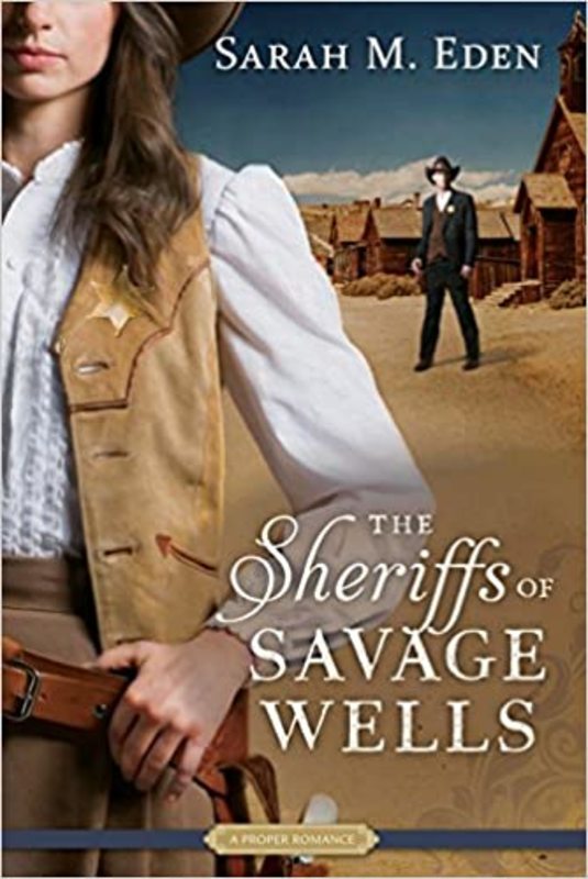 Book cover for "The Sheriffs of Savage Wells" by Sarah M Eden