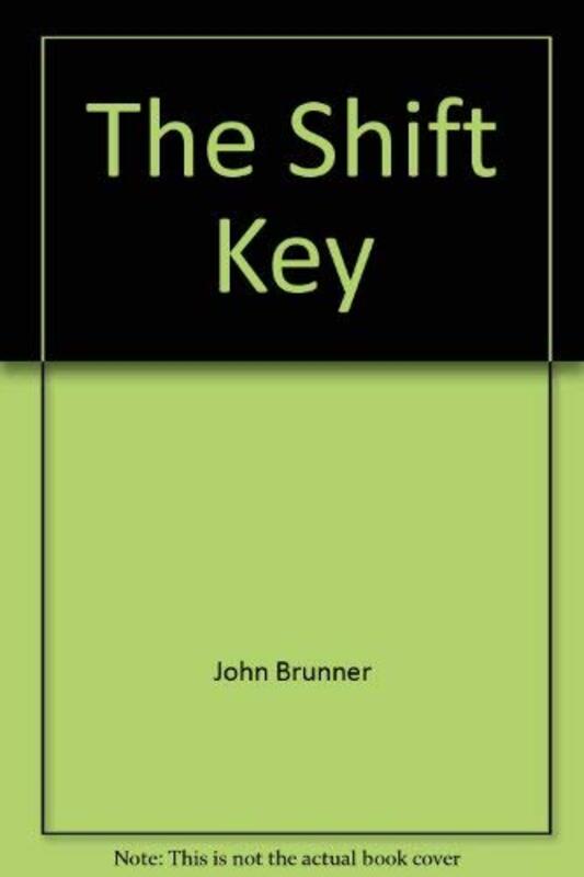 Book cover for "The Shift Key" by John Brunner