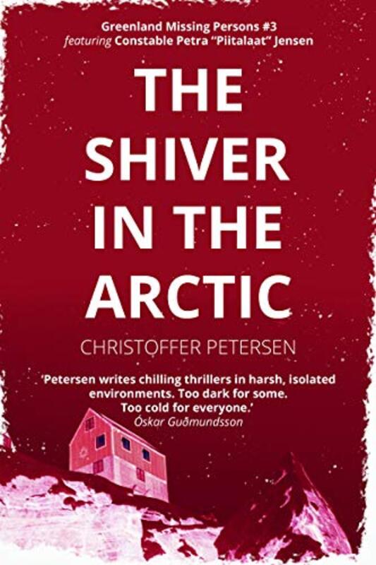 Book cover for "The Shiver in the Arctic" by Christoffer Petersen