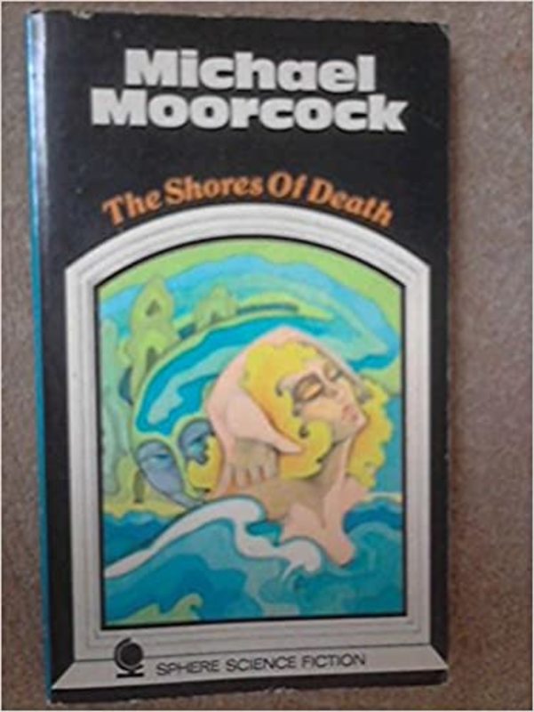 Book cover for "The Shores of Death" by Michael Moorcock