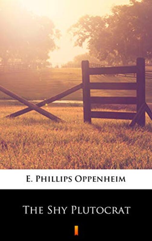 Book cover for "The Shy Plutocrat" by E Phillips Oppenheim