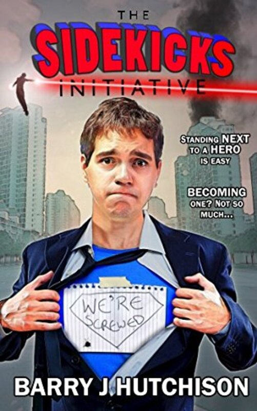 Book cover for "The Sidekicks Initiative" by Barry J Hutchison
