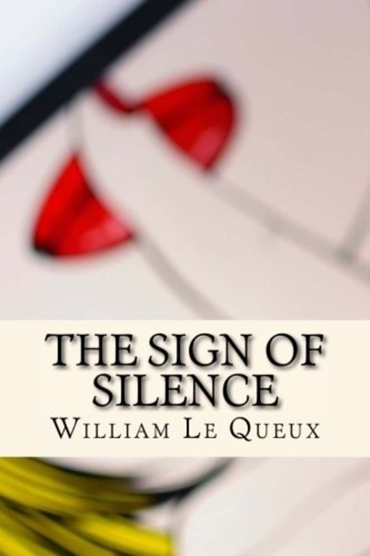 Book cover for "The Sign of Silence" by William Le Queux