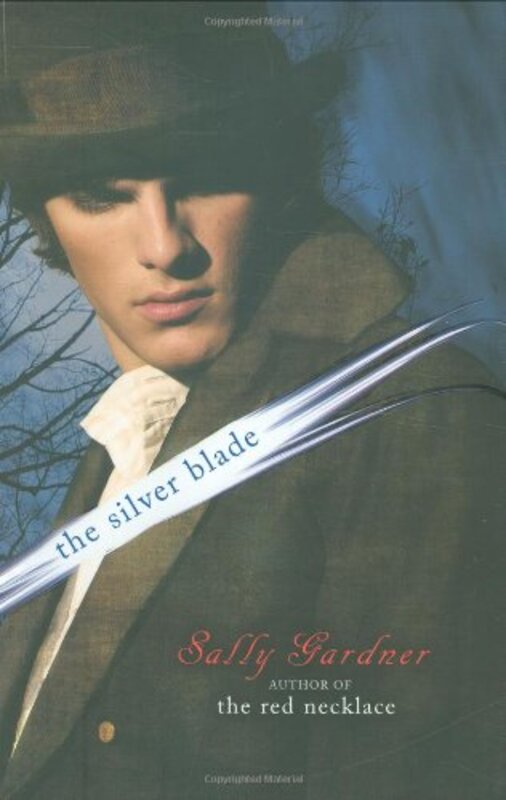 Book cover for "The Silver Blade" by Sally Gardner