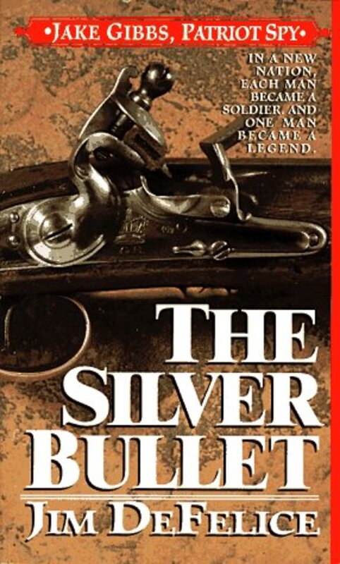 Book cover for "The Silver Bullet" by Jim DeFelice