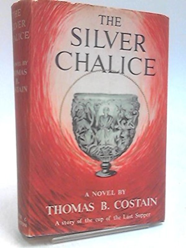 Book cover for "The Silver Chalice" by Thomas B Costain