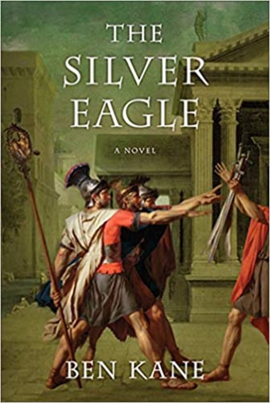 Book cover for "The Silver Eagle" by Ben Kane