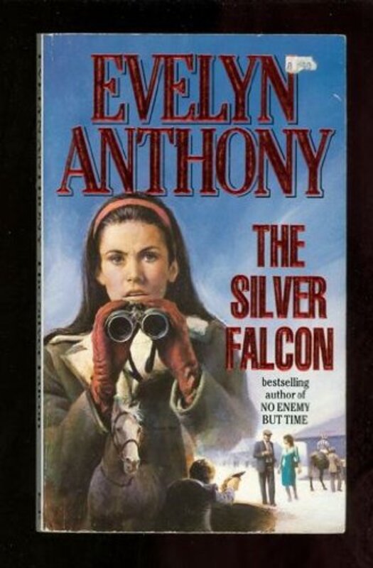 Book cover for "The Silver Falcon" by Evelyn Anthony