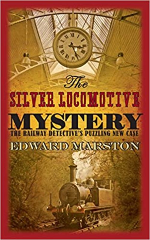 Book cover for "The Silver Locomotive Mystery" by Edward Marston