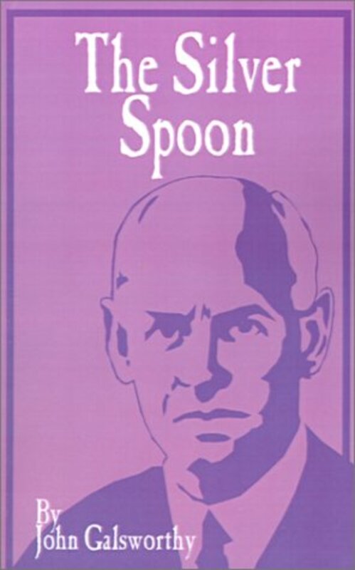 Book cover for "The Silver Spoon" by John Galsworthy