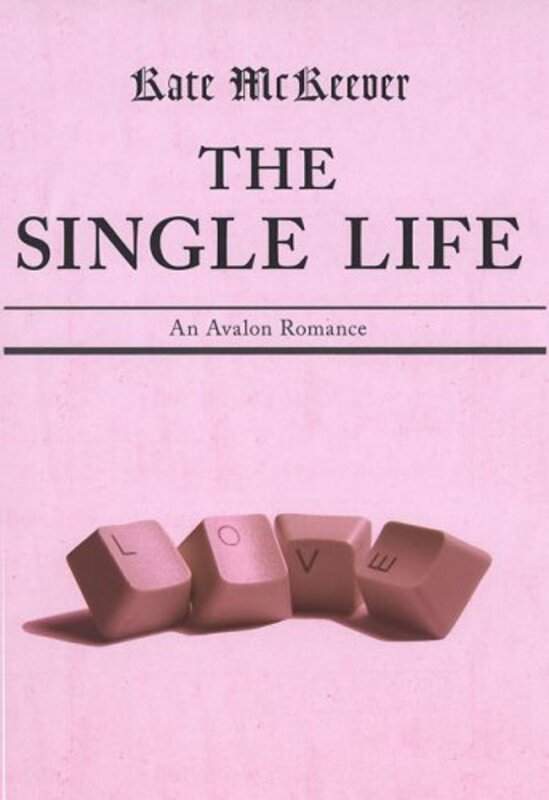 Book cover for "The Single Life" by Kate Mckeever