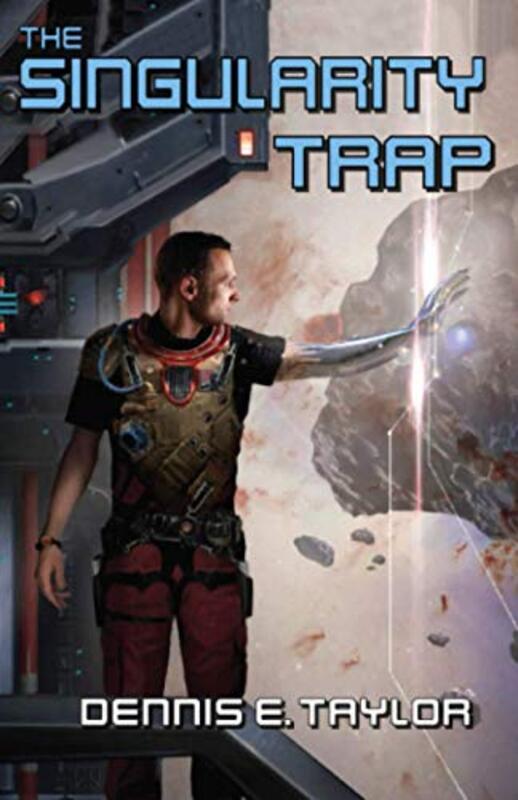 Book cover for "The Singularity Trap" by Dennis E Taylor