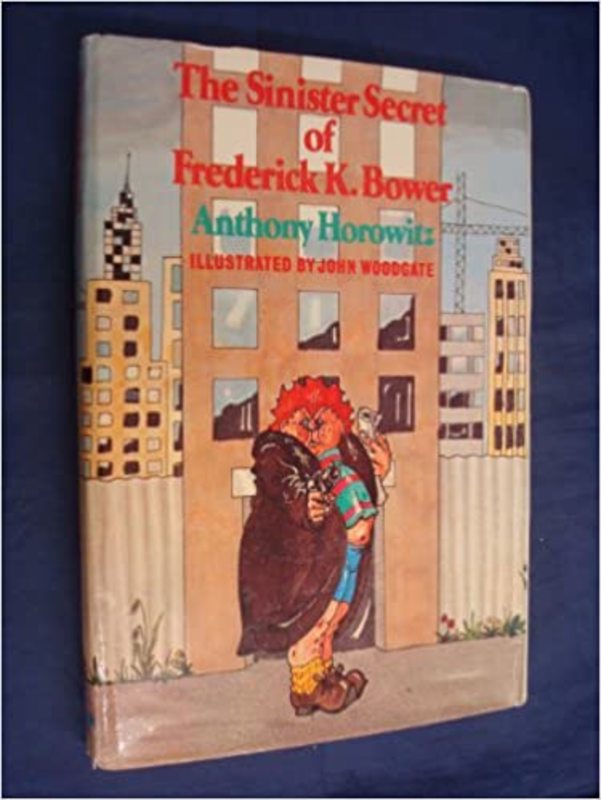 Book cover for "The Sinister Secret of Frederick K. Bower" by Anthony Horowitz
