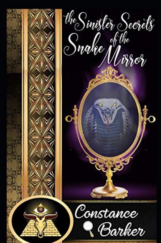 Book cover for "The Sinister Secrets of the Snake Mirror" by Constance Barker