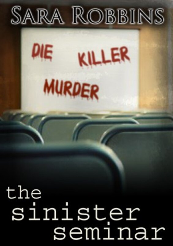 Book cover for "The Sinister Seminar" by Sara Robbins