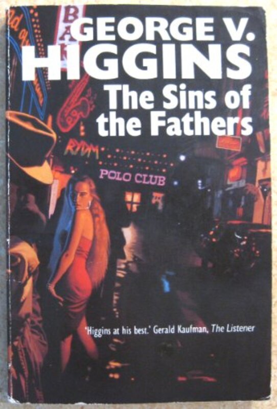 Book cover for "The Sins of the Fathers" by George V Higgins