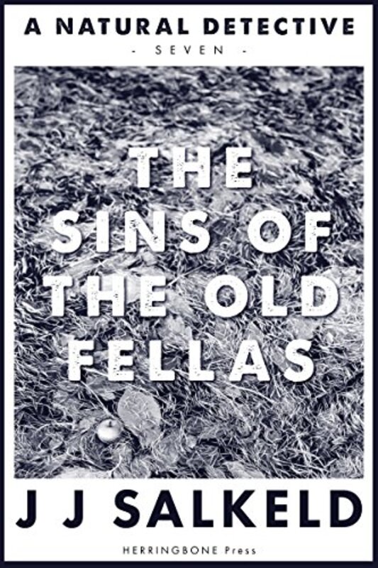 Book cover for "The Sins of the Old Fellas" by J J Salkeld