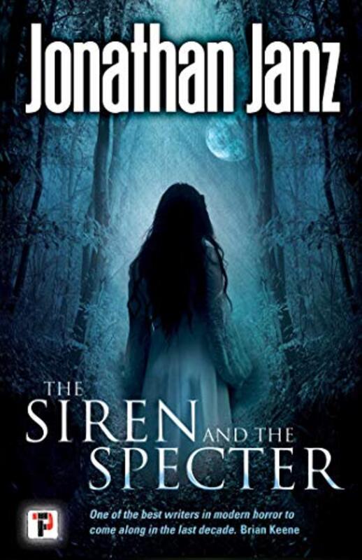 Book cover for "The Siren and the Specter" by Jonathan Janz