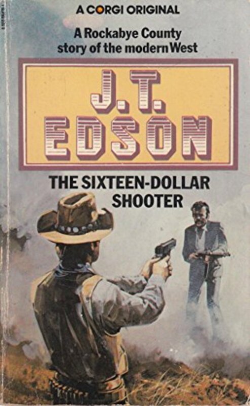 Book cover for "The Sixteen-Dollar Shooter" by JT Edson