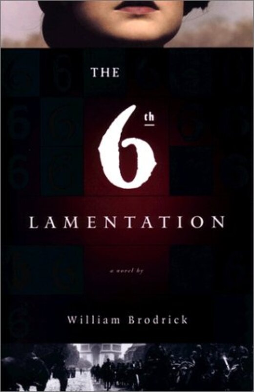 Book cover for "The Sixth Lamentation" by William Brodick