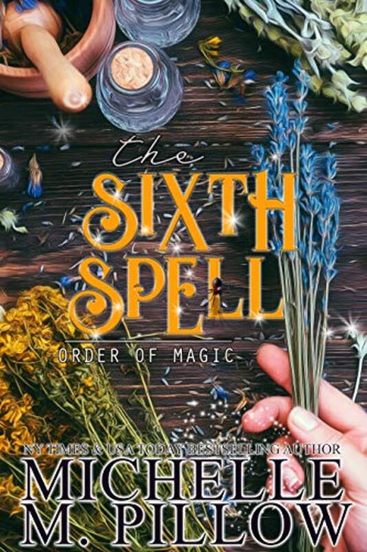 Book cover for "The Sixth Spell" by Michelle M Pillow