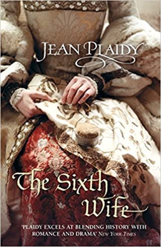 Book cover for "The Sixth Wife" by Jean Plaidy