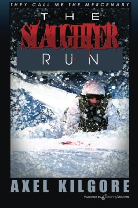 Book cover for "The Slaughter Run" by Axel Kilgore