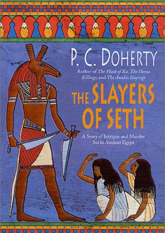 Book cover for "The Slayers of Seth" by Paul Doherty