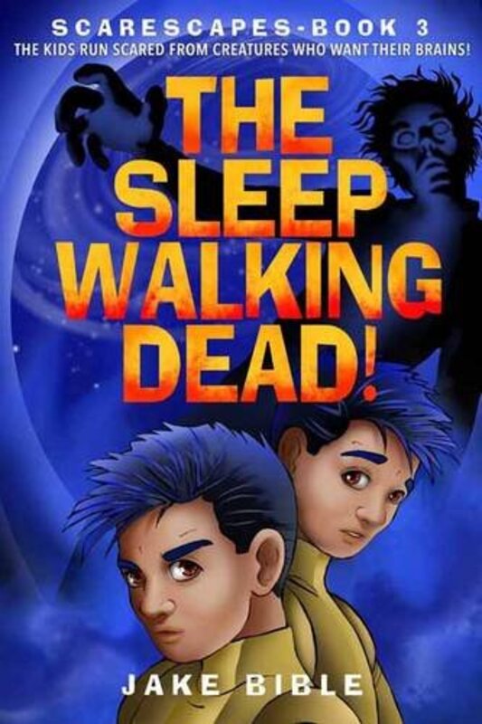 Book cover for "The Sleepwalking Dead!" by Jake Bible