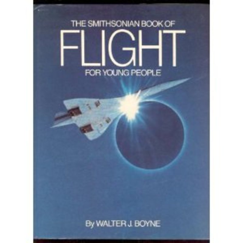 Book cover for "The Smithsonian Book of Flight for Young People" by Walter J Boyne