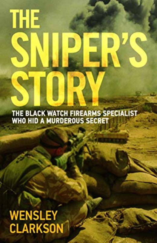 Book cover for "The Sniper's Story" by Wensley Clarkson