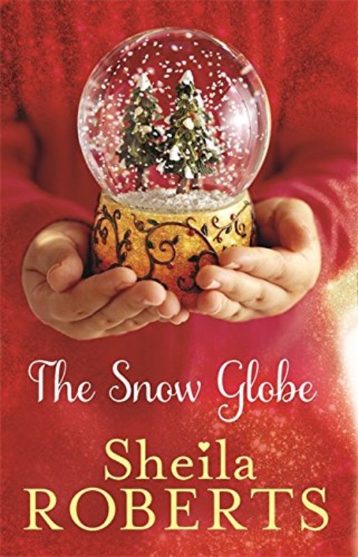Book cover for "The Snow Globe" by Sheila Roberts